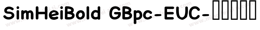 SimHeiBold GBpc-EUC字体转换